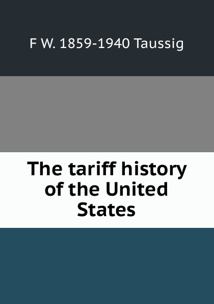 The tariff history of the United States