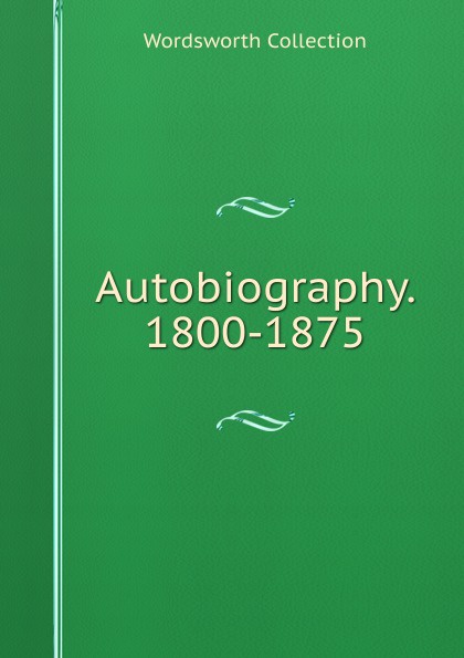 Autobiography. 1800-1875