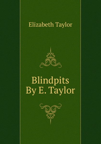 Blindpits By E. Taylor.