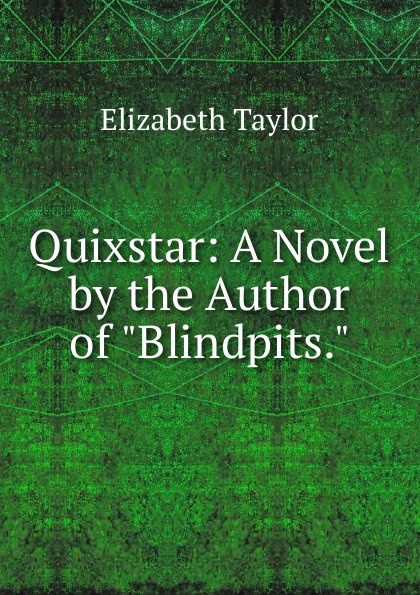 Quixstar: A Novel by the Author of \