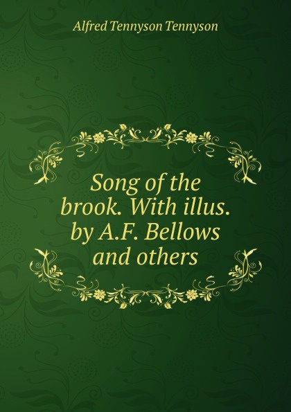 Song of the brook. With illus. by A.F. Bellows and others