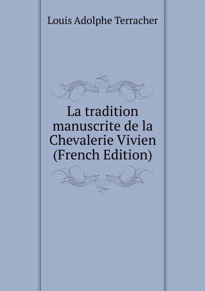 La tradition manuscrite de la Chevalerie Vivien (French Edition)