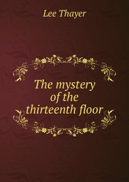 The mystery of the thirteenth floor