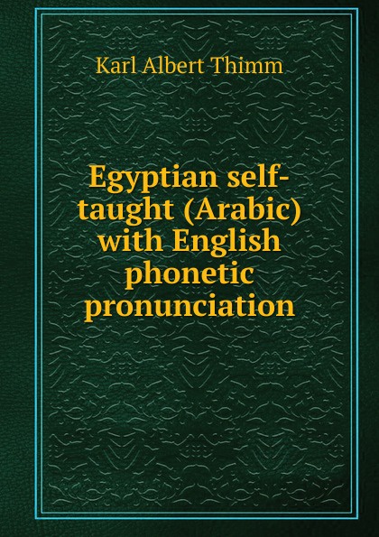 Egyptian self-taught (Arabic) with English phonetic pronunciation