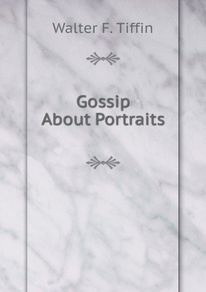 Gossip About Portraits