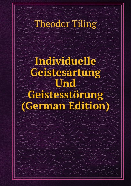 Individuelle Geistesartung Und Geistesstorung (German Edition)