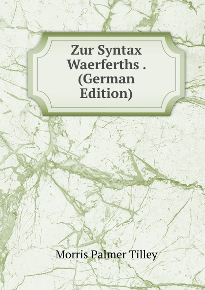 Zur Syntax Waerferths . (German Edition)