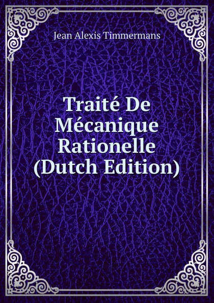 Traite De Mecanique Rationelle (Dutch Edition)