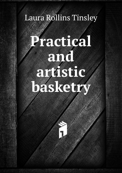 Practical and artistic basketry