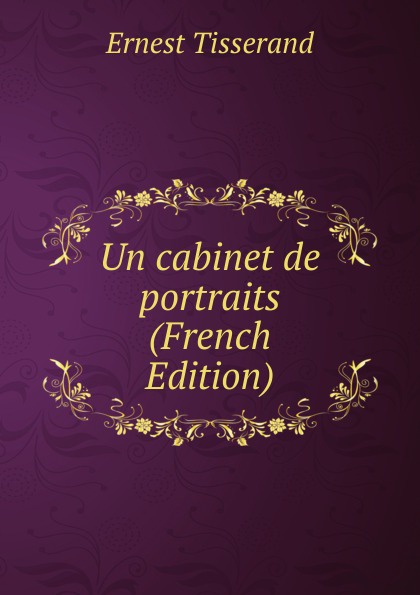 Un cabinet de portraits (French Edition)