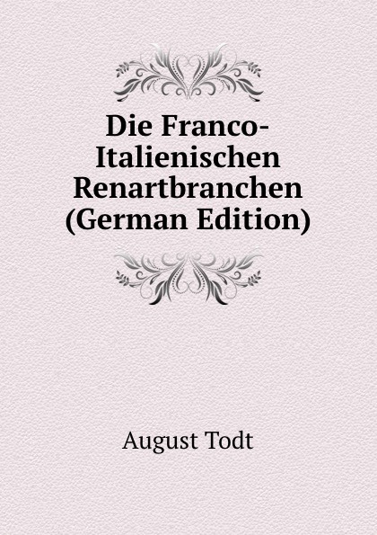 Die Franco-Italienischen Renartbranchen (German Edition)