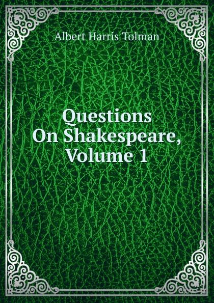 Questions On Shakespeare, Volume 1