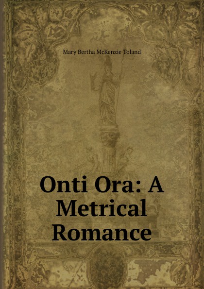 Onti Ora: A Metrical Romance