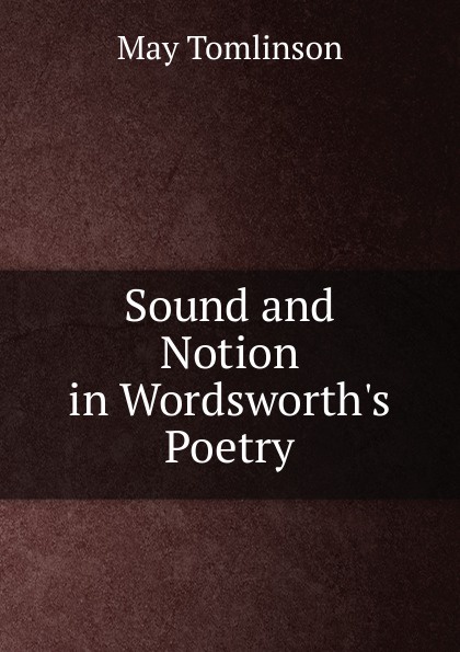 Sound and Notion in Wordsworth.s Poetry