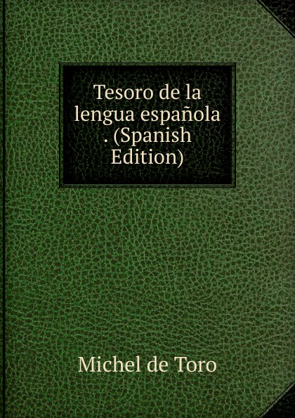 Tesoro de la lengua espanola . (Spanish Edition)