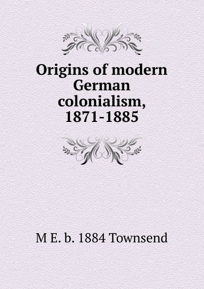 Origins of modern German colonialism, 1871-1885