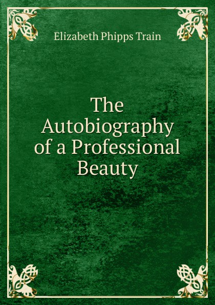 The Autobiography of a Professional Beauty