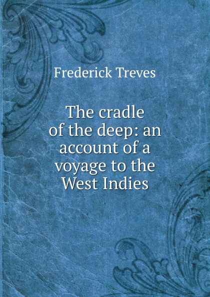 The cradle of the deep: an account of a voyage to the West Indies