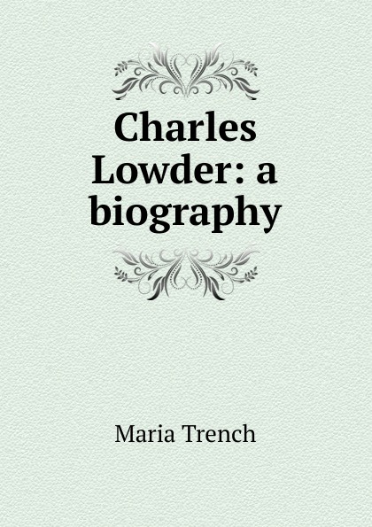 Charles Lowder: a biography