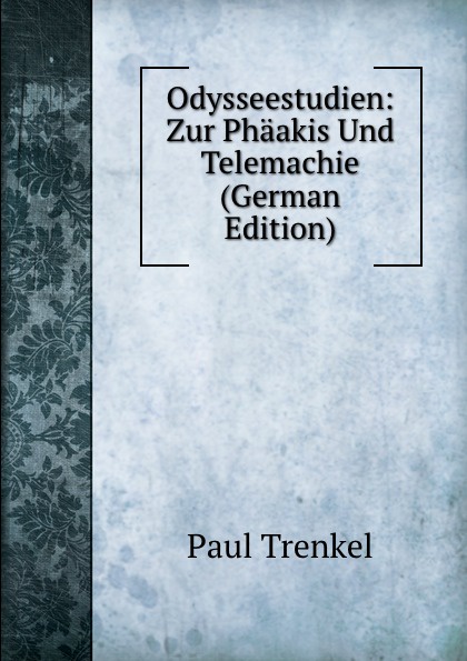 Odysseestudien: Zur Phaakis Und Telemachie (German Edition)