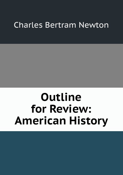 Outline for Review: American History