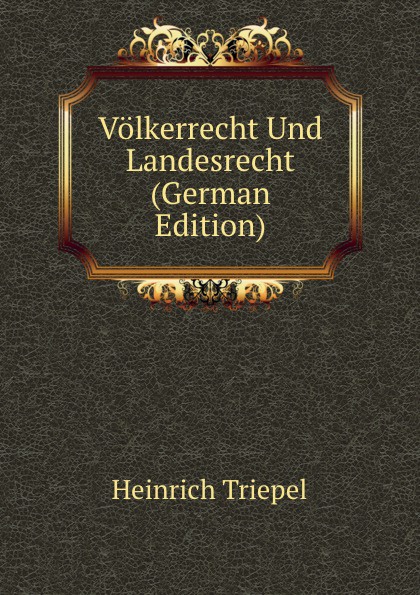 Volkerrecht Und Landesrecht (German Edition)