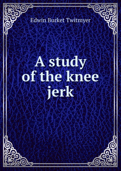 A study of the knee jerk