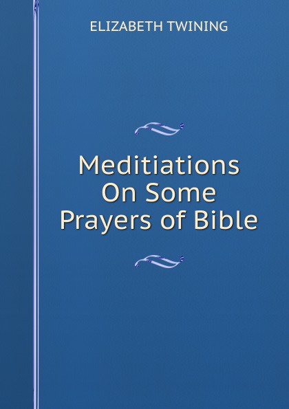 Meditiations On Some Prayers of Bible