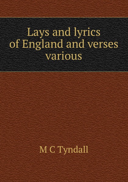 Lays and lyrics of England and verses various