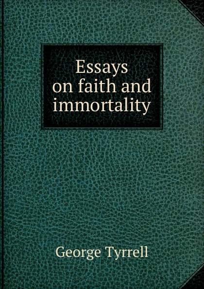 Essays on faith and immortality