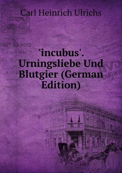 .incubus.. Urningsliebe Und Blutgier (German Edition)