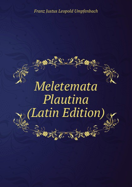 Meletemata Plautina (Latin Edition)