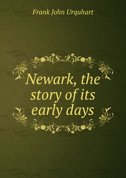 Newark, the story of its early days