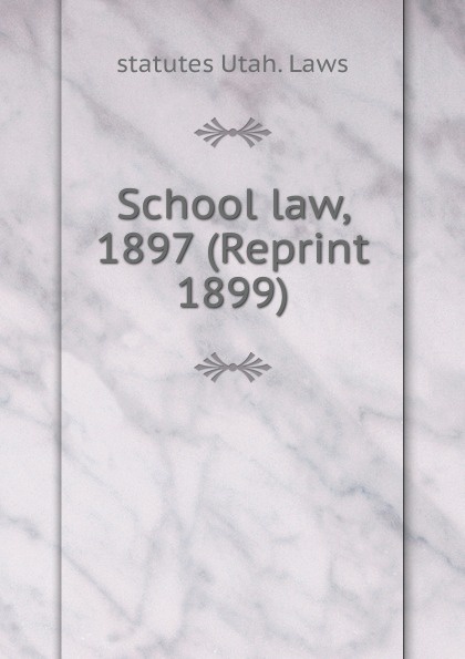School law, 1897 (Reprint 1899)