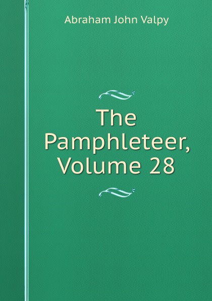 The Pamphleteer, Volume 28