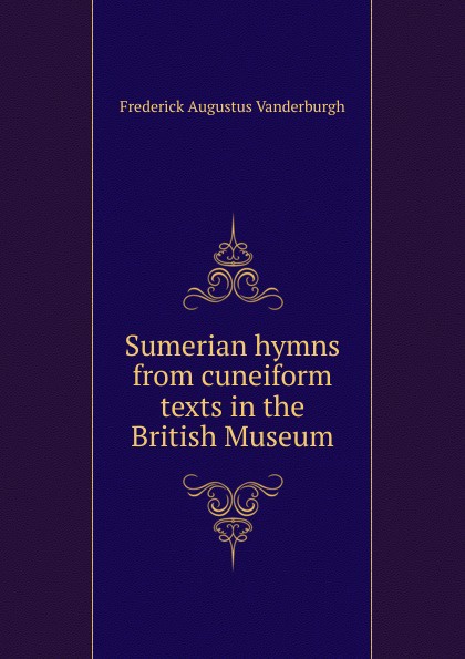 Sumerian hymns from cuneiform texts in the British Museum