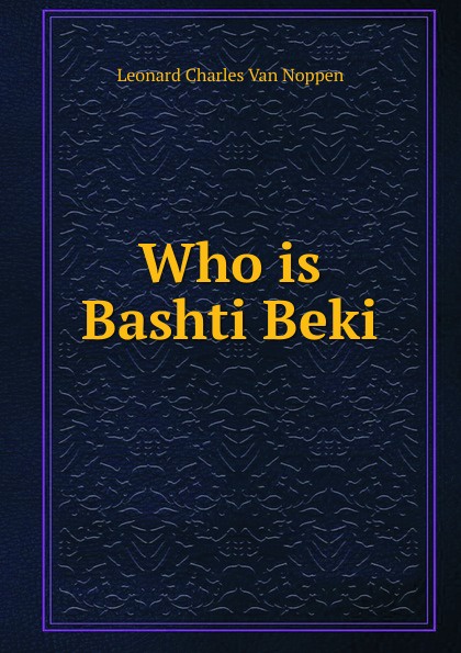 Who is Bashti Beki