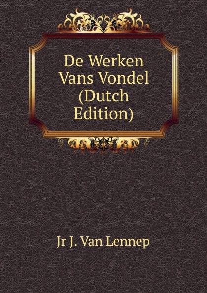 De Werken Vans Vondel (Dutch Edition)