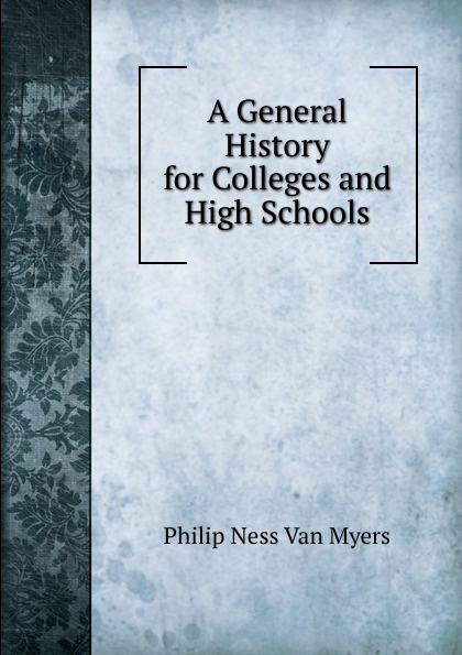 A General History for Colleges and High Schools