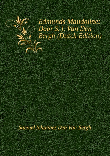 Edmunds Mandoline: Door S. J. Van Den Bergh (Dutch Edition)