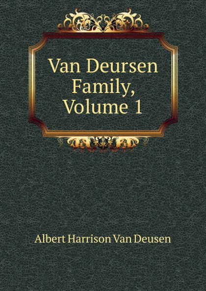 Van Deursen Family, Volume 1