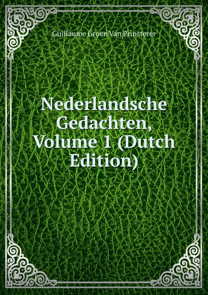 Nederlandsche Gedachten, Volume 1 (Dutch Edition)