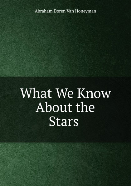 What We Know About the Stars .