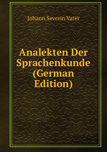 Analekten Der Sprachenkunde (German Edition)