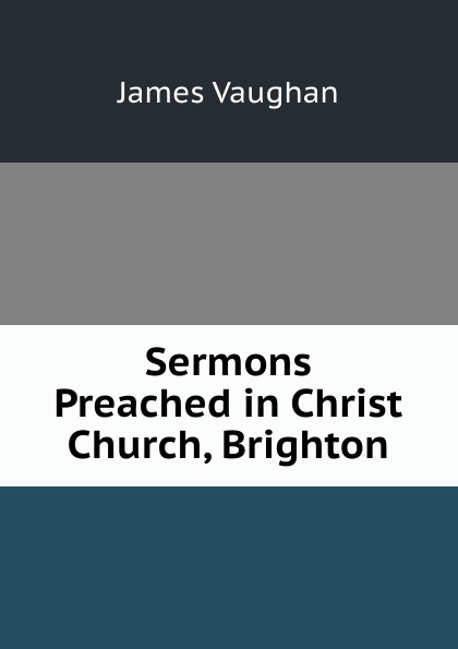 Sermons Preached in Christ Church, Brighton