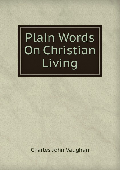 Plain Words On Christian Living
