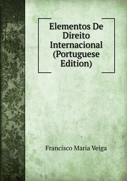 Elementos De Direito Internacional (Portuguese Edition)