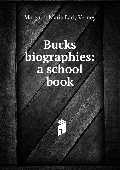 Bucks biographies: a school book