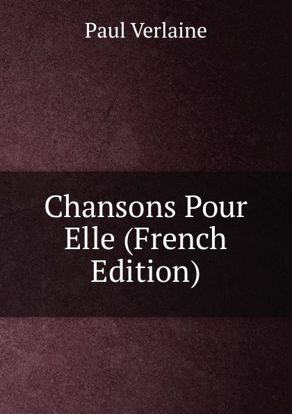 Chansons Pour Elle (French Edition)