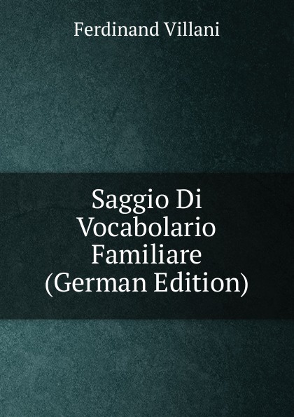 Saggio Di Vocabolario Familiare (German Edition)